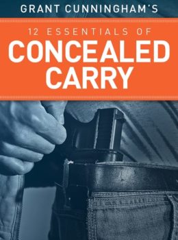 Grant Cunningham's 12 Essentials of Concealed Carry (Digital Ebook)