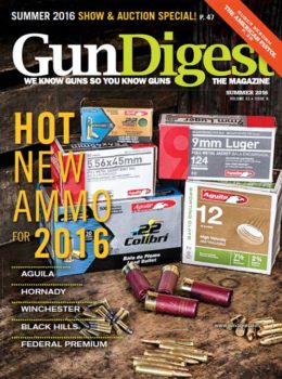 Gun Digest the Magazine Summer 2016 Digital Issue