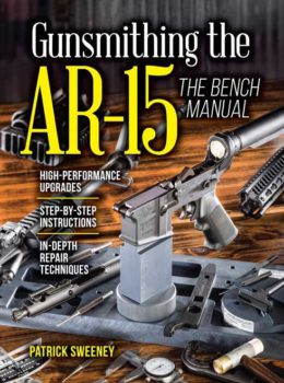 Gunsmithing the AR-15: The Bench Manual