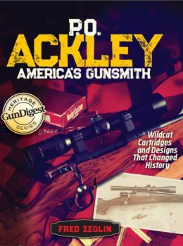 P.O. Ackley: America's Gunsmith