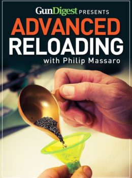 Gun Digest Presents Advanced Reloading with Philip Massaro (Digital PDF Download)