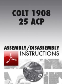 Colt 1908 25 ACP Assembly/Disassembly Instructions Download