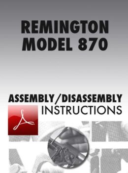 Remington Model 870 Assembly/Disassembly Instructions Download