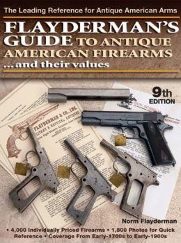 Flayderman's Guide to Antique American Firearms and Their Values, 9th Edition