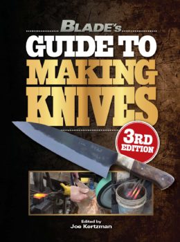 BLADE's Guide to Making Knives, 3rd Edition